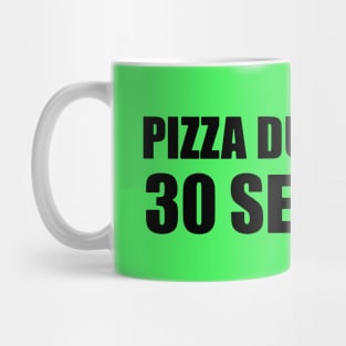 Pizza Dude s Got 30 Seconds Vintage Mug